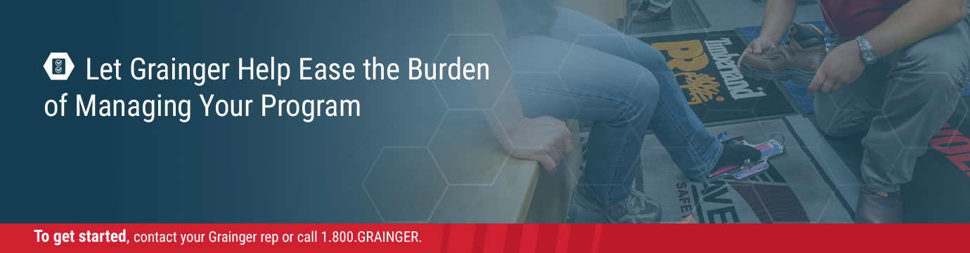 Benefit Management Services - Let Grainger Help Ease the Burden
of Managing Your Program